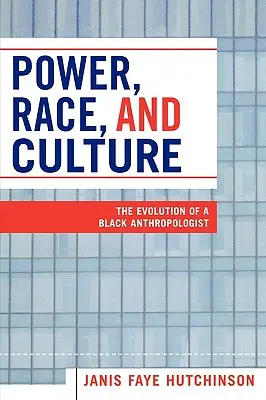 Pouvoir, race et culture : L'évolution d'une anthropologue noire - Power, Race, and Culture: The Evolution of a Black Anthropologist