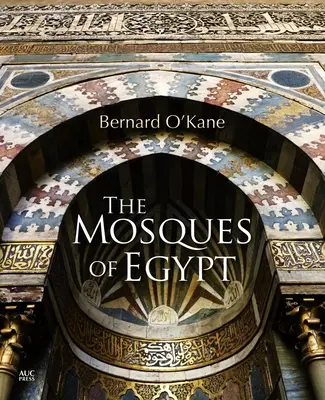 Les mosquées d'Égypte - The Mosques of Egypt