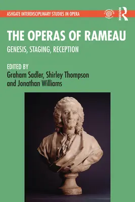 Les Opéras de Rameau : Genèse, mise en scène, réception - The Operas of Rameau: Genesis, Staging, Reception