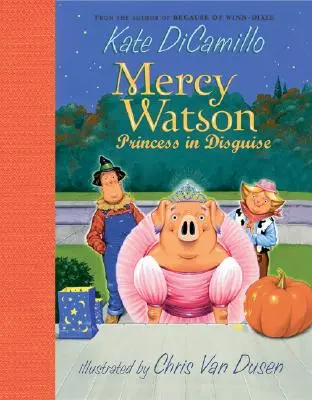 Mercy Watson : Une princesse déguisée - Mercy Watson: Princess in Disguise