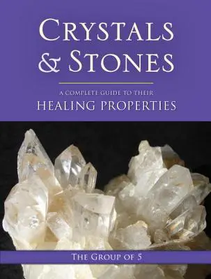 Cristaux et pierres : Un guide complet de leurs propriétés curatives - Crystals and Stones: A Complete Guide to Their Healing Properties