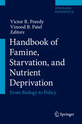 Manuel de la famine, de la famine et de la privation de nutriments : De la biologie à la politique - Handbook of Famine, Starvation, and Nutrient Deprivation: From Biology to Policy