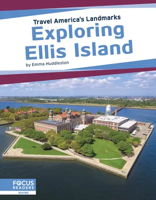 Explorer Ellis Island - Exploring Ellis Island