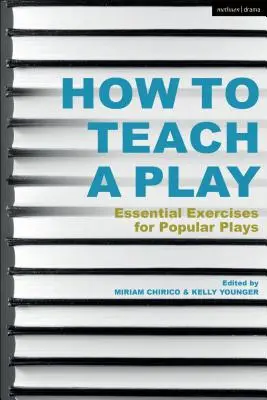 Comment enseigner une pièce de théâtre : Exercices essentiels pour les pièces de théâtre populaires - How to Teach a Play: Essential Exercises for Popular Plays