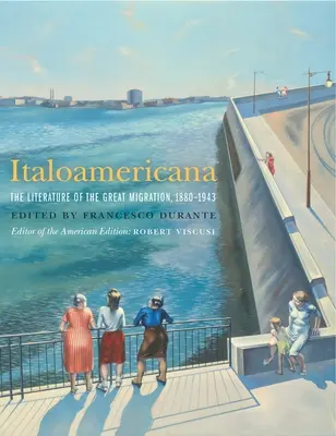 Italoamericana : La littérature de la grande migration, 1880-1943 - Italoamericana: The Literature of the Great Migration, 1880-1943