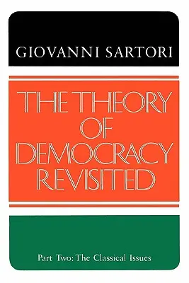 La théorie de la démocratie revisitée - Deuxième partie : les questions classiques - The Theory of Democracy Revisted - Part Two: The Classical Issues