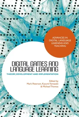 Jeux numériques et apprentissage des langues : Théorie, développement et mise en œuvre - Digital Games and Language Learning: Theory, Development and Implementation