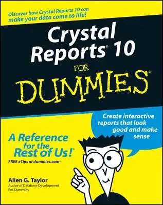 Crystal Reports 10 pour les Nuls - Crystal Reports 10 for Dummies