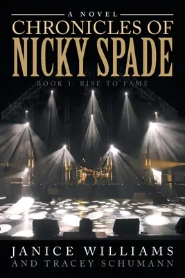 Chroniques de Nicky Spade : Tome 1 : L'ascension vers la gloire - Chronicles of Nicky Spade: Book 1: Rise to Fame