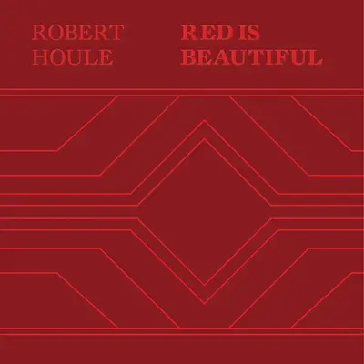 Robert Houle : Le rouge est beau - Robert Houle: Red Is Beautiful