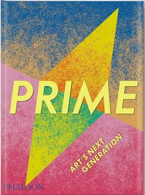 Prime - La nouvelle génération de l'art - Prime - Art's Next Generation