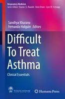 L'asthme difficile à traiter : Essentiels cliniques - Difficult to Treat Asthma: Clinical Essentials
