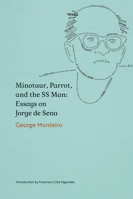 Le minotaure, le perroquet et l'homme SS : Essais sur Jorge de Sena - Minotaur, Parrot, and the SS Man: Essays on Jorge de Sena