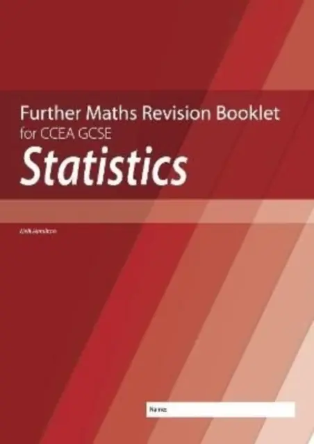 Livret de révision de mathématiques complémentaires pour le CCEA GCSE : Statistiques - Further Mathematics Revision Booklet for CCEA GCSE: Statistics