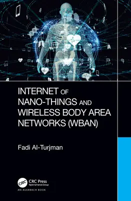 Internet des nano-choses et réseaux corporels sans fil (Wban) - Internet of Nano-Things and Wireless Body Area Networks (Wban)