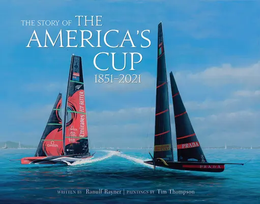 L'histoire de l'America's Cup : 1851-2021 - The Story of the America's Cup: 1851-2021