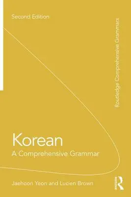 Le Coréen : Une grammaire complète - Korean: A Comprehensive Grammar