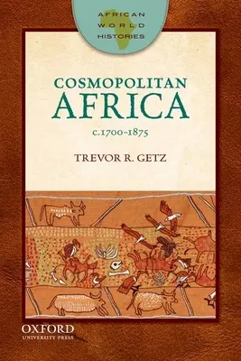 L'Afrique cosmopolite : 1700-1875 - Cosmopolitan Africa: 1700-1875