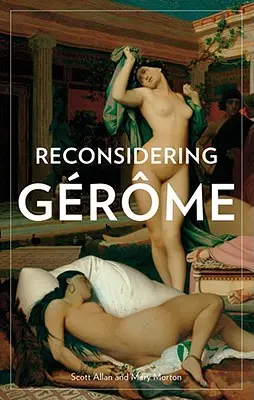 Reconsidérer Gerome - Reconsidering Gerome