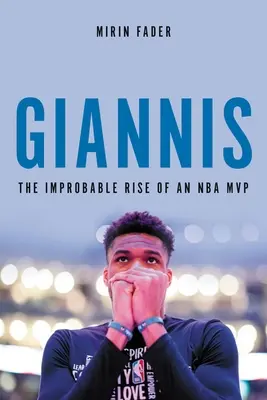 Giannis : l'ascension improbable d'un champion NBA - Giannis: The Improbable Rise of an NBA Champion