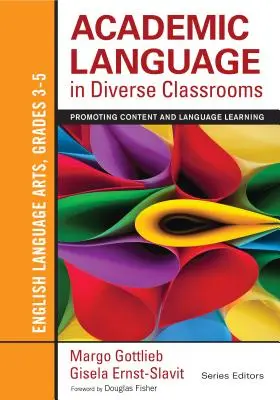 Langue académique dans des classes diverses : Arts de la langue anglaise, 3e-5e année : Promouvoir l'apprentissage du contenu et de la langue - Academic Language in Diverse Classrooms: English Language Arts, Grades 3-5: Promoting Content and Language Learning