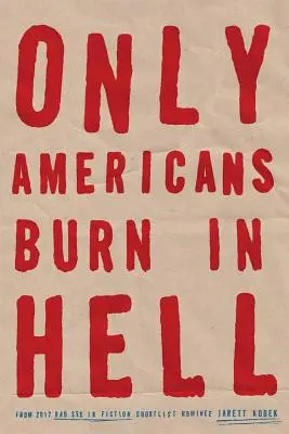 Seuls les Américains brûlent en enfer - Only Americans Burn in Hell