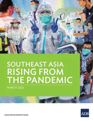 L'Asie du Sud-Est se relève de la pandémie - Southeast Asia Rising from the Pandemic