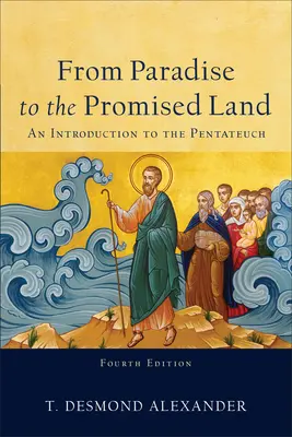 Du paradis à la terre promise : Une introduction au Pentateuque - From Paradise to the Promised Land: An Introduction to the Pentateuch