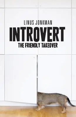 Introverti : La prise de contrôle amicale - Introvert: The friendly takeover