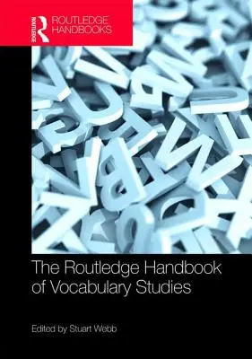 The Routledge Handbook of Vocabulary Studies (en anglais) - The Routledge Handbook of Vocabulary Studies