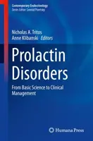 Troubles de la prolactine : De la science fondamentale à la gestion clinique - Prolactin Disorders: From Basic Science to Clinical Management