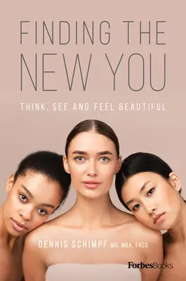 Trouver le nouveau vous : Penser, voir et se sentir beau - Finding the New You: Think, See and Feel Beautiful