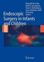 La chirurgie endoscopique chez le nourrisson et l'enfant - Endoscopic Surgery in Infants and Children