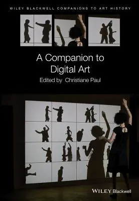 Compagnon de l'art numérique - A Companion to Digital Art