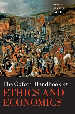 Le Manuel d'éthique et d'économie d'Oxford - The Oxford Handbook of Ethics and Economics