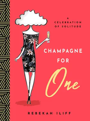 Champagne pour une personne : une célébration de la solitude - Champagne for One: A Celebration of Solitude