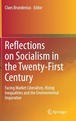 Réflexions sur le socialisme au XXIe siècle : Face au libéralisme du marché, aux inégalités croissantes et à l'impératif environnemental - Reflections on Socialism in the Twenty-First Century: Facing Market Liberalism, Rising Inequalities and the Environmental Imperative