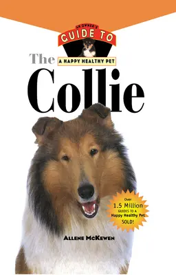 Collie : Guide du propriétaire pour un animal de compagnie heureux et en bonne santé - Collie: An Owner's Guide to a Happy Healthy Pet