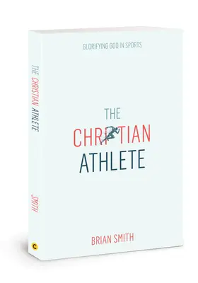 L'athlète chrétien : Glorifier Dieu dans le sport - The Christian Athlete: Glorifying God in Sports