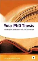 Votre thèse de doctorat - Comment planifier, rédiger, réviser et éditer votre thèse - Your PhD Thesis - How to Plan, Draft, Revise and Edit Your Thesis