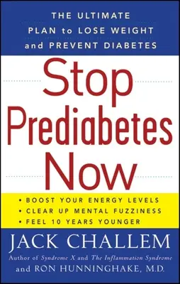 Stop Prediabetes Now : Le plan ultime pour perdre du poids et prévenir le diabète - Stop Prediabetes Now: The Ultimate Plan to Lose Weight and Prevent Diabetes