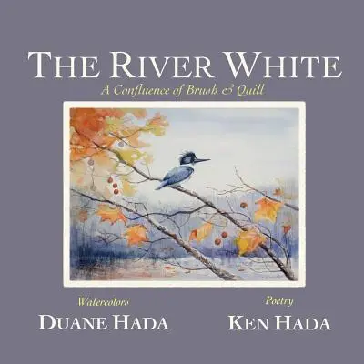 La rivière blanche : Une confluence de pinceaux et de plumes - The River White: A Confluence of Brush & Quill