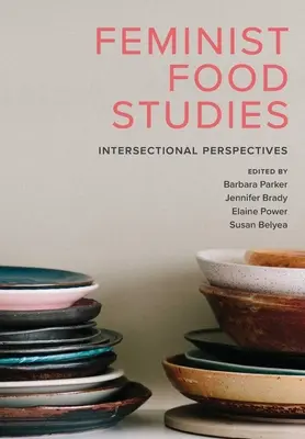 Études féministes sur l'alimentation : Perspectives intersectionnelles - Feminist Food Studies: Intersectional Perspectives