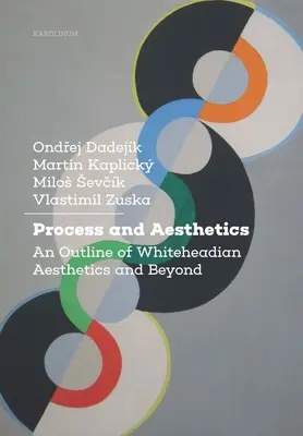 Processus et esthétique : Un aperçu de l'esthétique whiteheadienne et au-delà - Process and Aesthetics: An Outline of Whiteheadian Aesthetics and Beyond