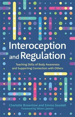 Interception et régulation : Enseigner la conscience corporelle et soutenir la connexion avec les autres - Interoception and Regulation: Teaching Skills of Body Awareness and Supporting Connection with Others