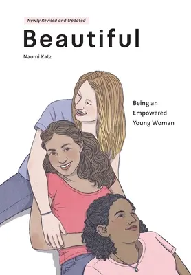 Beautiful, Being an Empowered Young Woman (2e éd.) - Beautiful, Being an Empowered Young Woman (2nd Ed.)