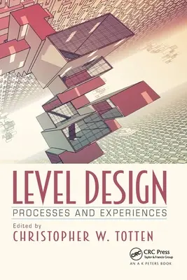 Conception de niveaux : Processus et expériences - Level Design: Processes and Experiences