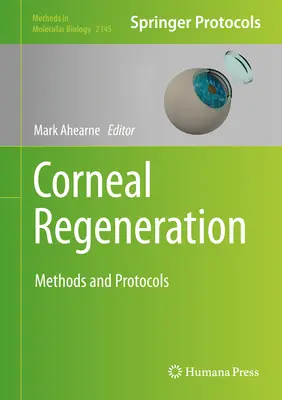 Régénération de la cornée : Méthodes et protocoles - Corneal Regeneration: Methods and Protocols