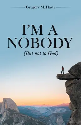 Je suis une personne : (Mais pas pour Dieu) - I'm a Nobody: (But Not to God)