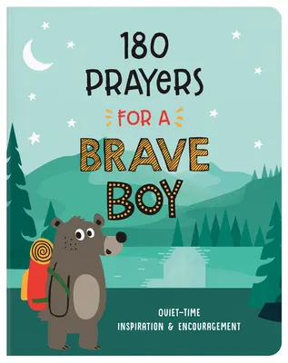 180 prières pour un garçon courageux : Inspiration et encouragement pour les temps calmes - 180 Prayers for a Brave Boy: Quiet-Time Inspiration and Encouragement